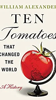 Ten Tomatoes That Changed the World